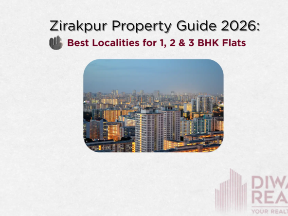 Zirakpur Property Guide 2026 Best Localities for 1, 2 & 3 BHK Flats
