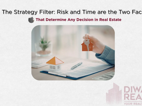 The Strategy Filter: Risk and Time are the Two Factors That Determine Any Decision in Real Estate