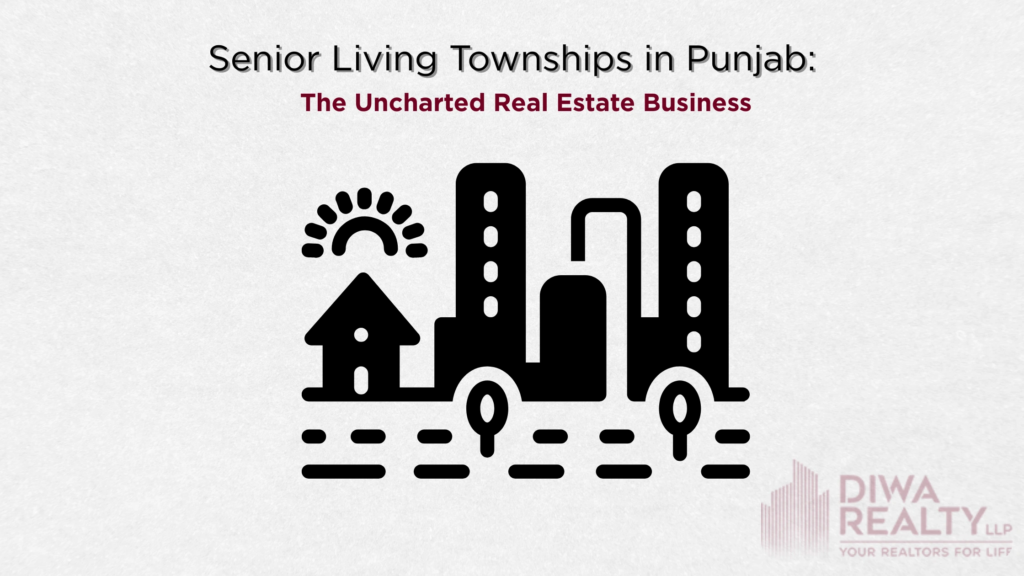 Senior Living Townships in Punjab: The Uncharted Real Estate Business
